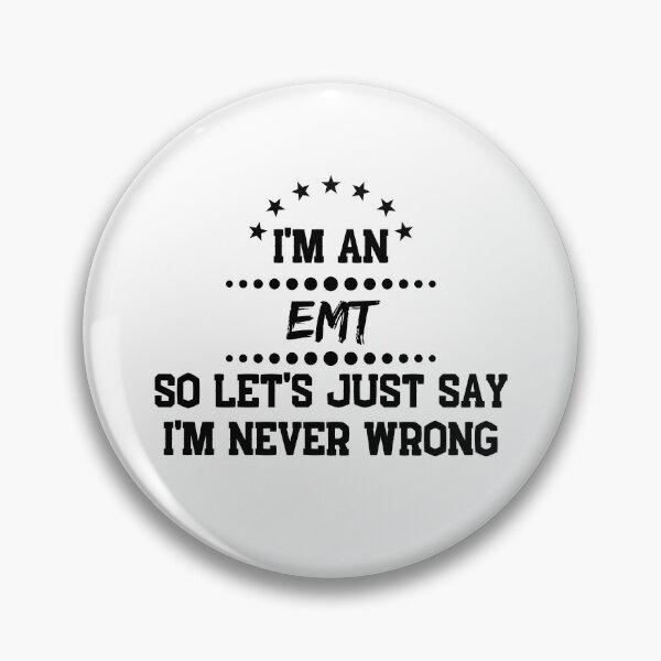 Item preview, I'm A EMT So I'm Never Wrong designed and sold by DanielPOD.