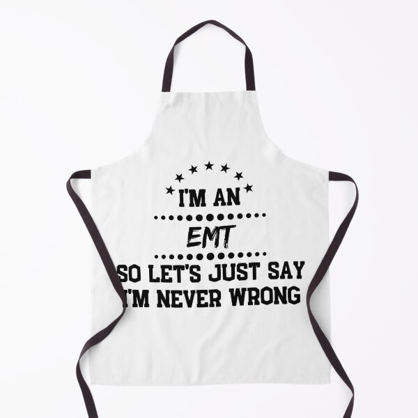 Item preview, I'm A EMT So I'm Never Wrong designed and sold by DanielPOD.