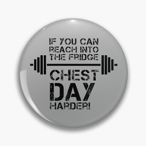 Item preview, If You Can Reach Into the Fridge, Chest Day Harder designed and sold by catalystdesign.