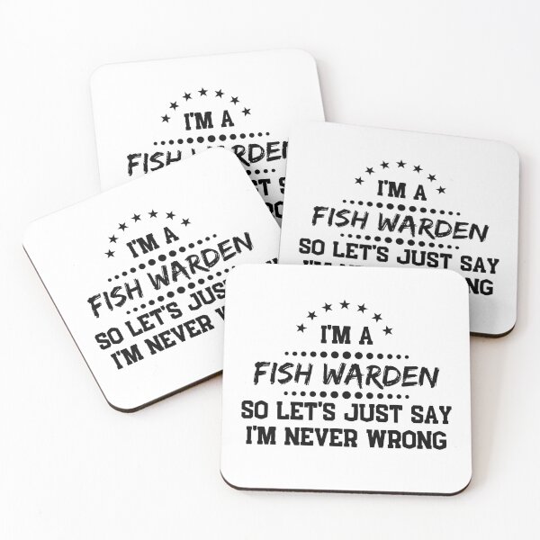Item preview, I'm A Fish Warden So I'm Never Wrong designed and sold by DanielPOD.