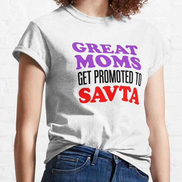Great Moms Promoted To Savta Jewish Grandfather Classic T-Shirt