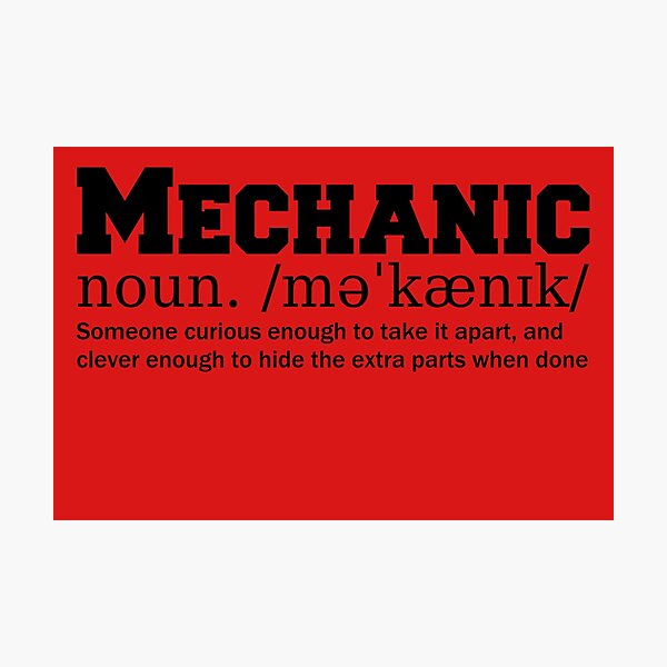 Funny Mechanic Quotes Photographic Prints for Sale | Redbubble