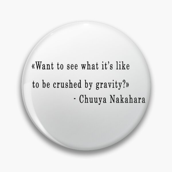 Item preview, Quote "Want to see what it's like to be crushed by gravity?" - Chuuya Nakahara designed and sold by artbypond.