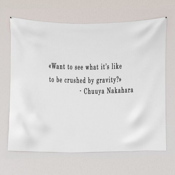 Item preview, Quote "Want to see what it's like to be crushed by gravity?" - Chuuya Nakahara designed and sold by artbypond.