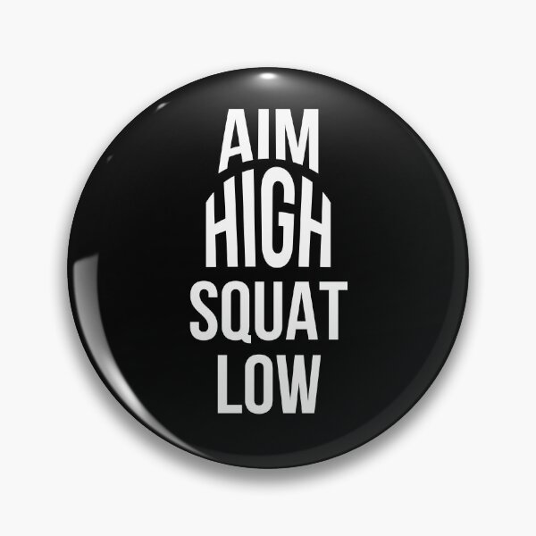 Item preview, Aim High Squat Low designed and sold by TheFirstOne.