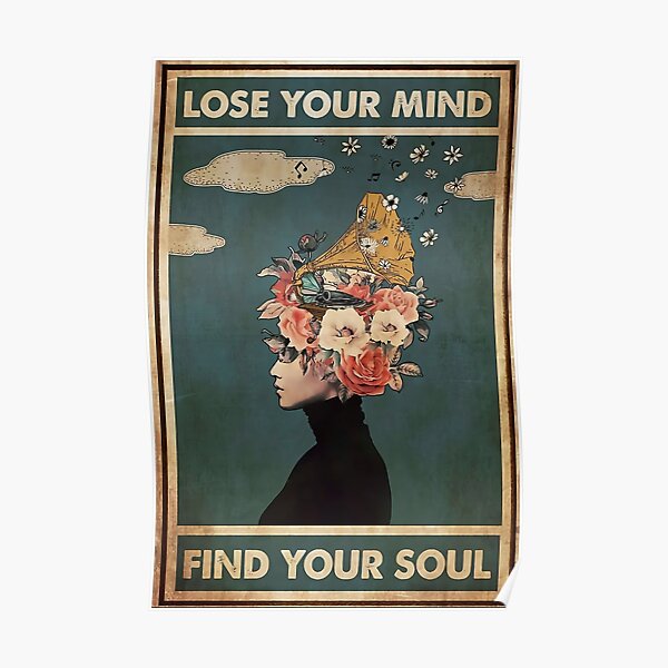 Lose your mind find your soul poster Poster