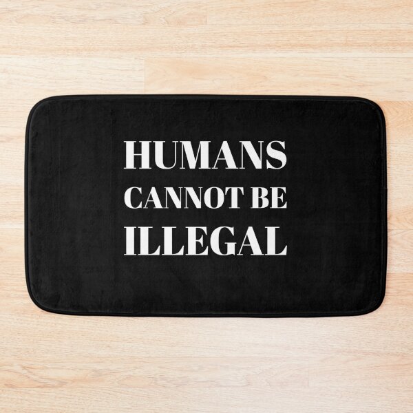 Item preview, Humans Cannot Be Illegal designed and sold by stevenwoodcock.