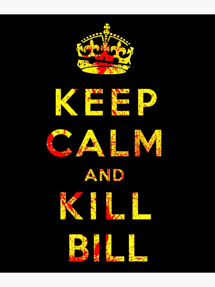 Disover Keep Calm and Kill Bill Premium Matte Vertical Poster