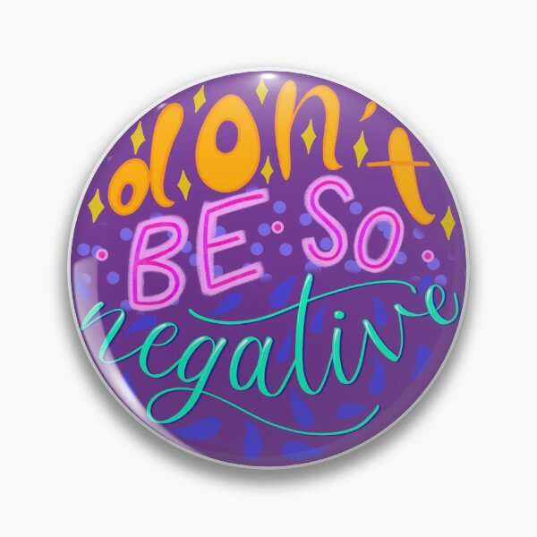 Item preview, Don't Be So Negative designed and sold by DragonBeeCo.