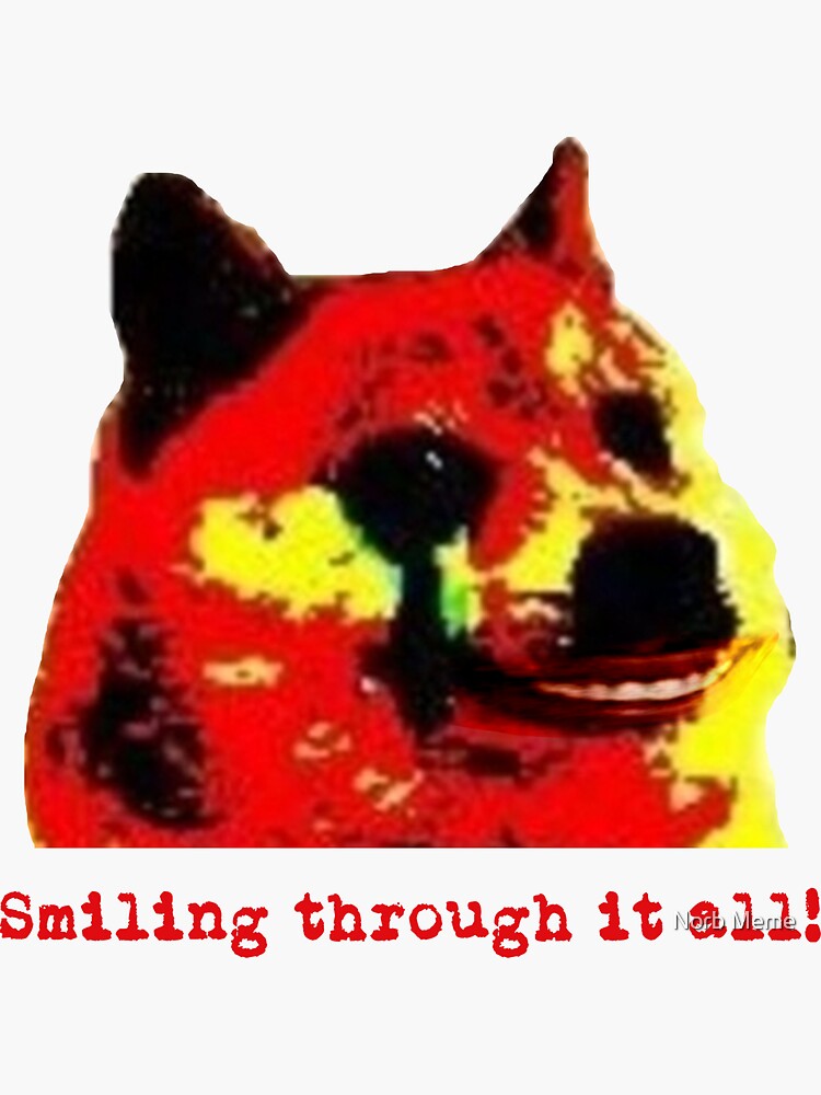 "Doge Smiling Through It All meme deep fried high quality meme sticker