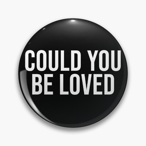 Item preview, COULD YOU BE LOVED designed and sold by BethanInChains.