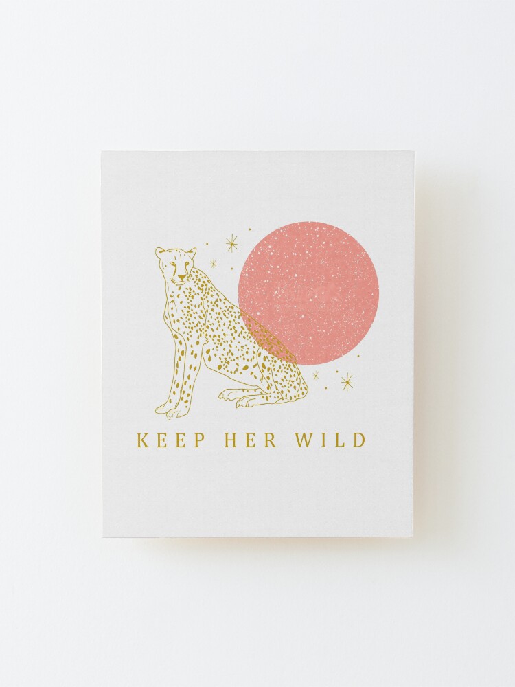 Alternate view of Keep Her Wild Mounted Print
