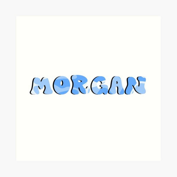 Morgan Name Wall Art | Redbubble