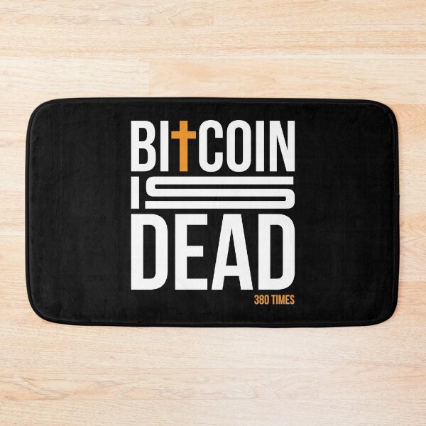 Item preview, BITCOIN IS DEAD designed and sold by HodlerSqvad.
