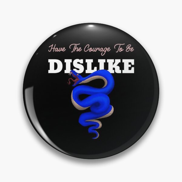 Item preview, Have The Courage To Be Dislike designed and sold by darknessjeff86.