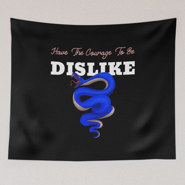 Item preview, Have The Courage To Be Dislike designed and sold by darknessjeff86.