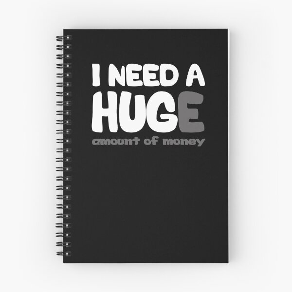 Item preview, I need a huge amount of money designed and sold by SusanneFurst.