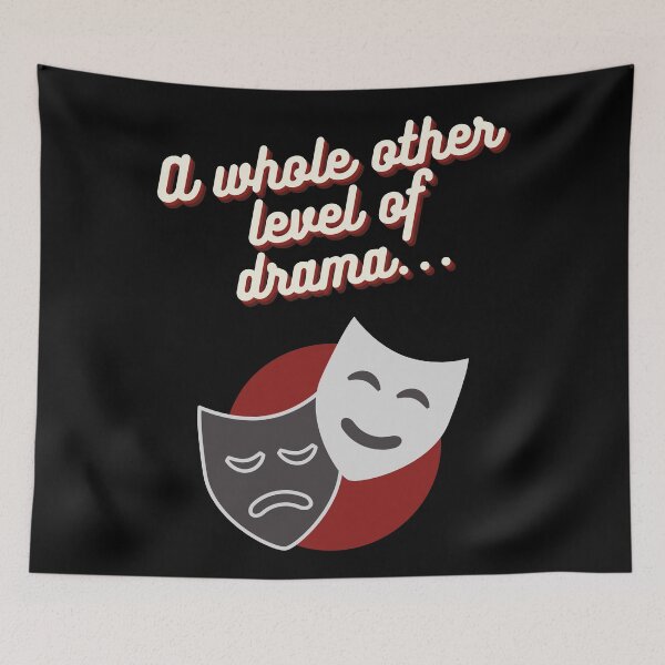 Item preview, A Whole Other Level Of Drama... designed and sold by Legit Hooligan.