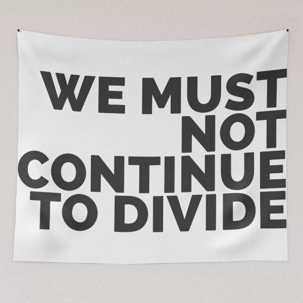 Item preview, We Must Not Continue To Divide designed and sold by Dan Brady.