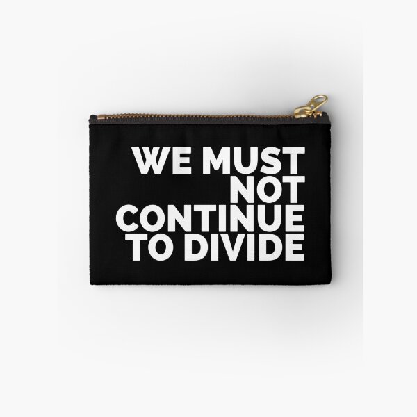 Item preview, We Must Not Continue To Divide designed and sold by Dan Brady.
