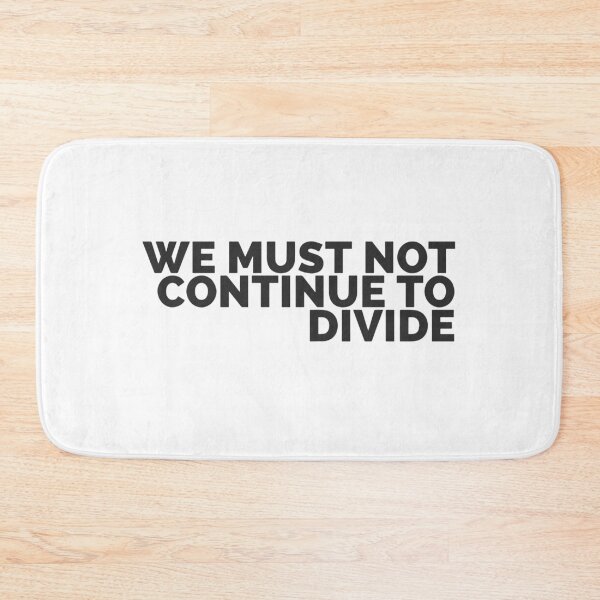Item preview, We Must Not Continue To Divide designed and sold by Dan Brady.