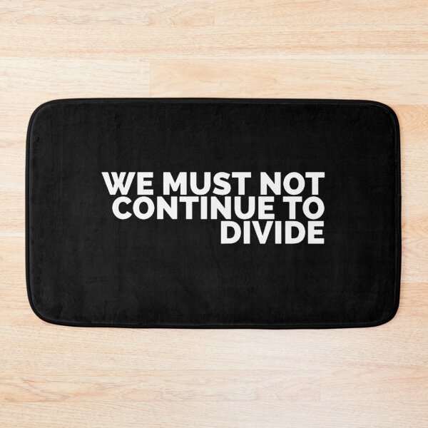 Item preview, We Must Not Continue To Divide designed and sold by Dan Brady.