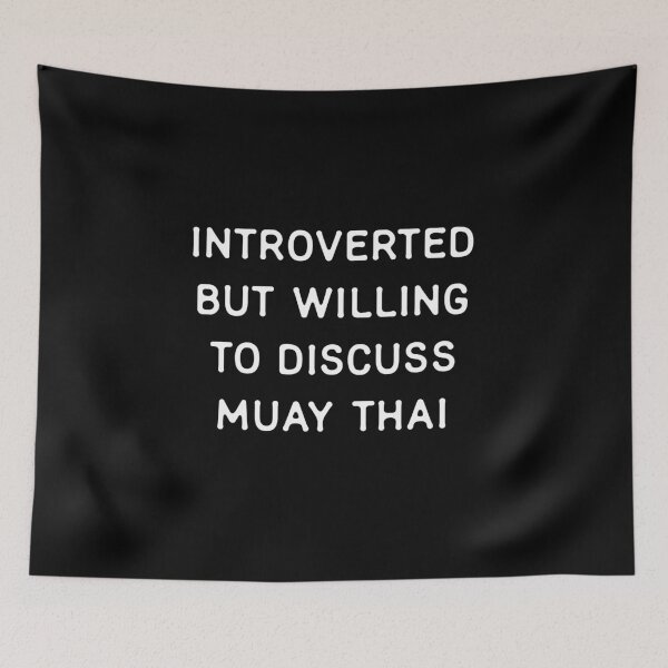 Item preview, Introverted but willing to discuss Muay Thai designed and sold by teeworthy.