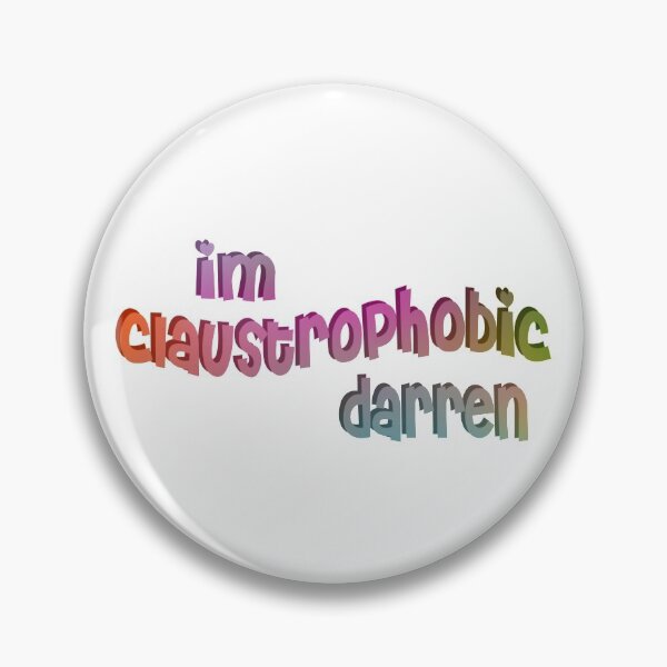 Item preview, im claustrophobic darren designed and sold by tiredninny.
