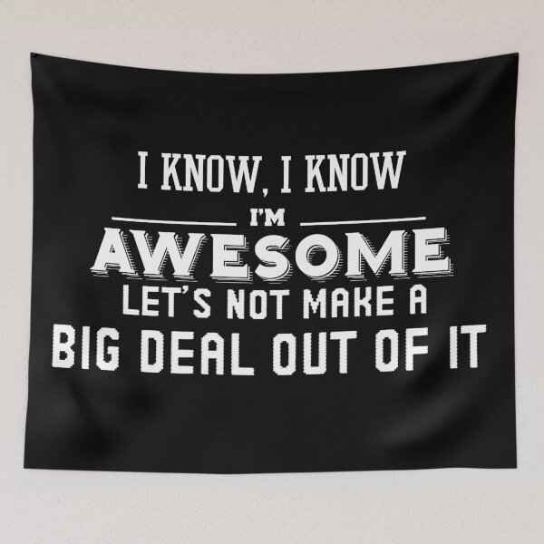 Item preview, I Know I'm Awesome Let's Not Make A Big Deal About It designed and sold by minstore.