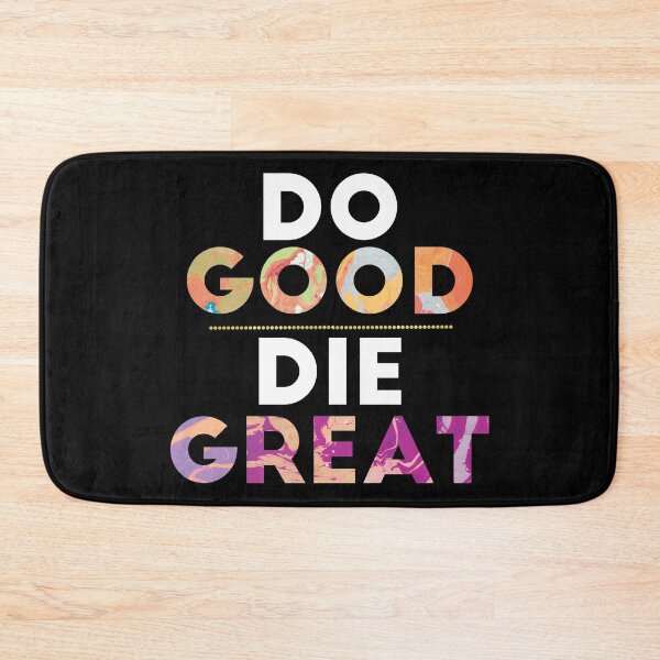 Item preview, Do Good, Die Great VR chat quote designed and sold by MarissaTries.