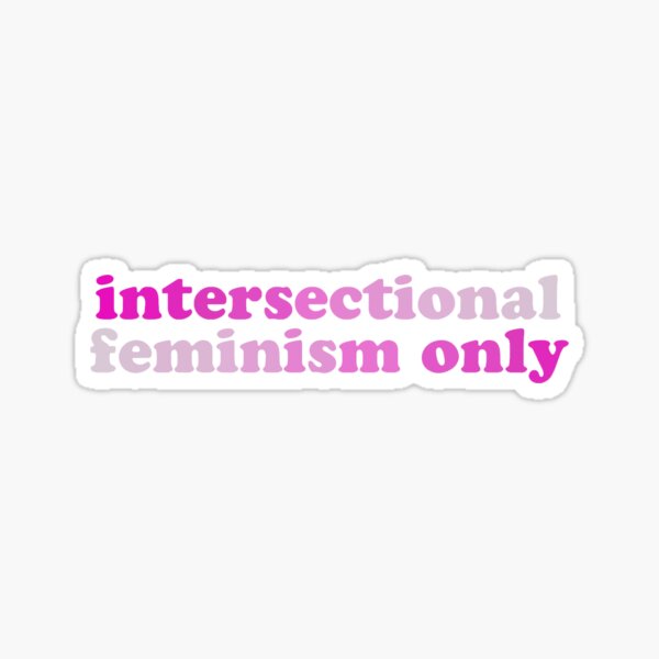 Intersectional Feminism Sticker For Sale By Annaflaherty01 Redbubble 5995