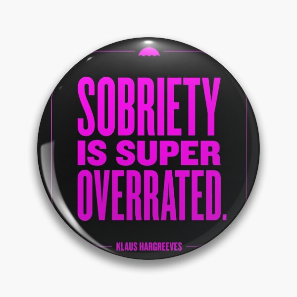 Item preview, Sobriety is overrated designed and sold by designdroplet.