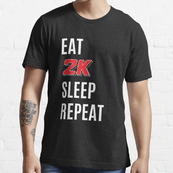 Eat 2K Sleep Repeat Essential T-Shirt