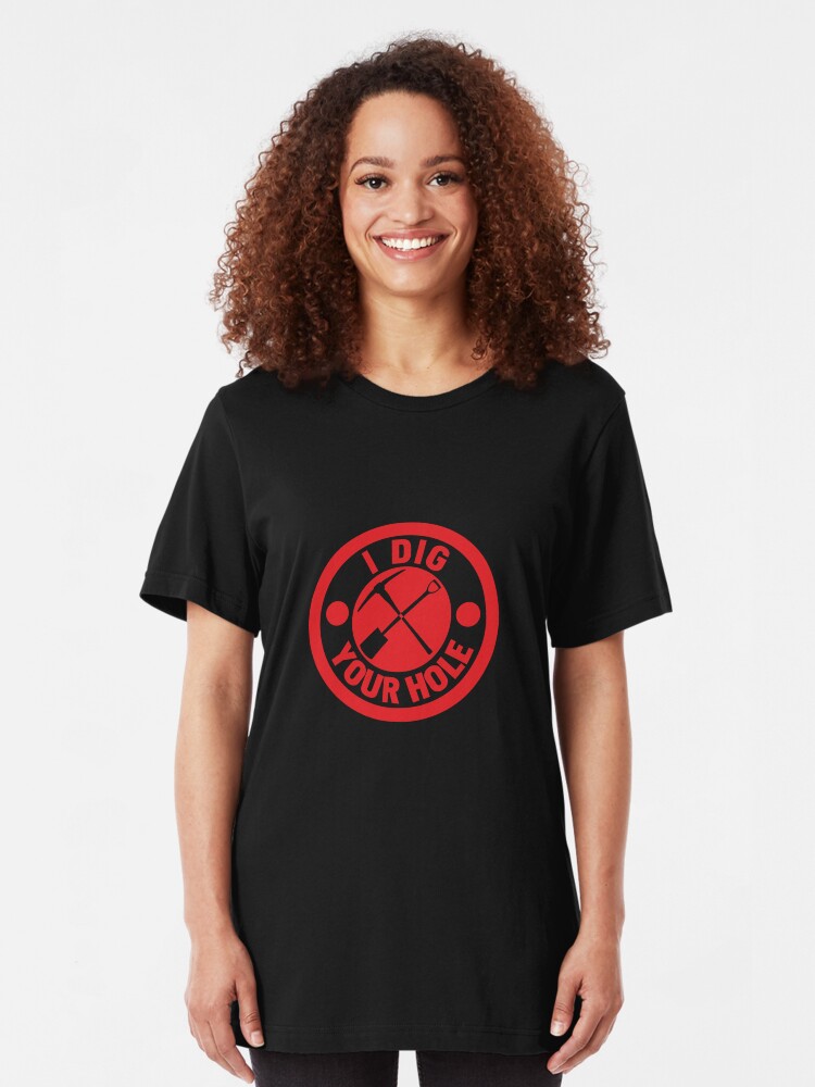 Alternate view of I Dig Your Hole Slim Fit T-Shirt