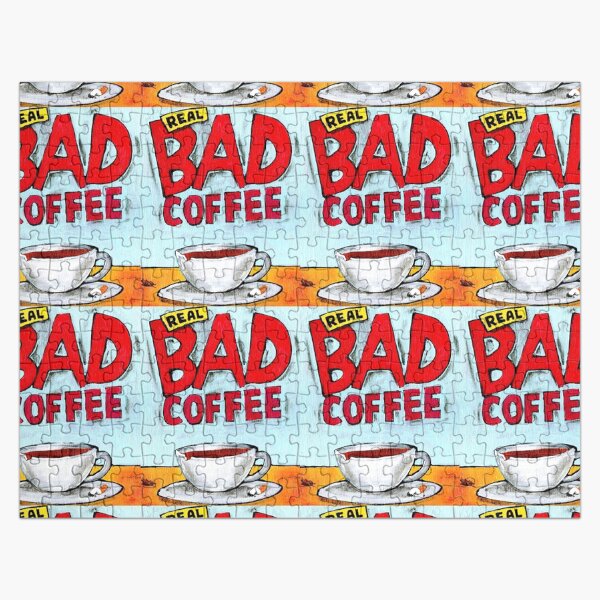 REAL BAD COFFEE Jigsaw Puzzle