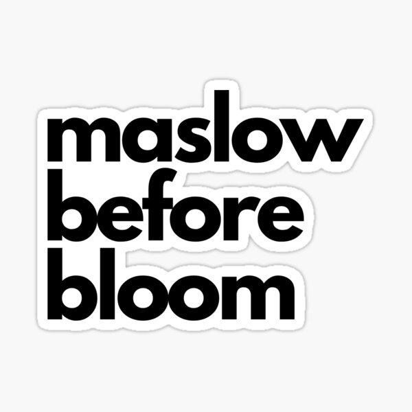 Item preview, Maslow Before Bloom designed and sold by cohenl31.
