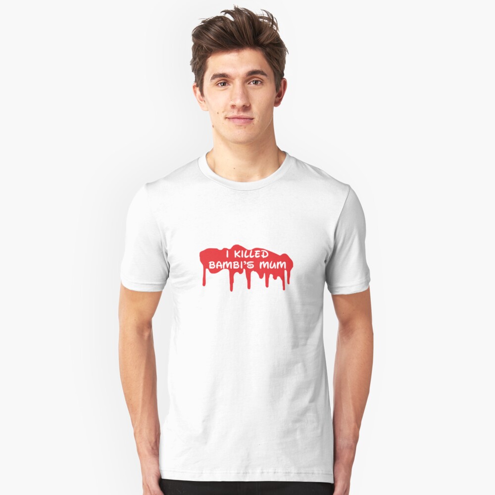 I Killed Bambi's Mum Slim Fit T-Shirt