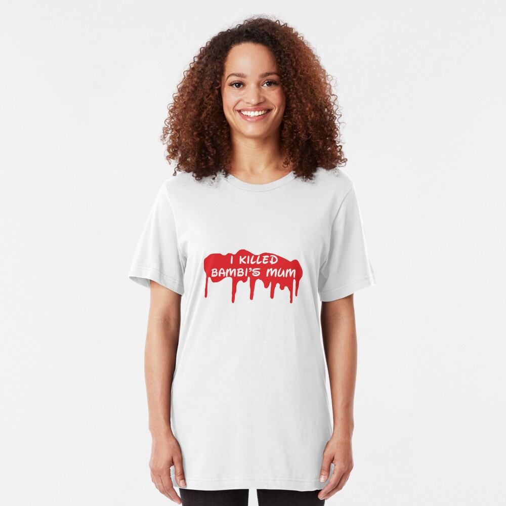 I Killed Bambi's Mum Slim Fit T-Shirt