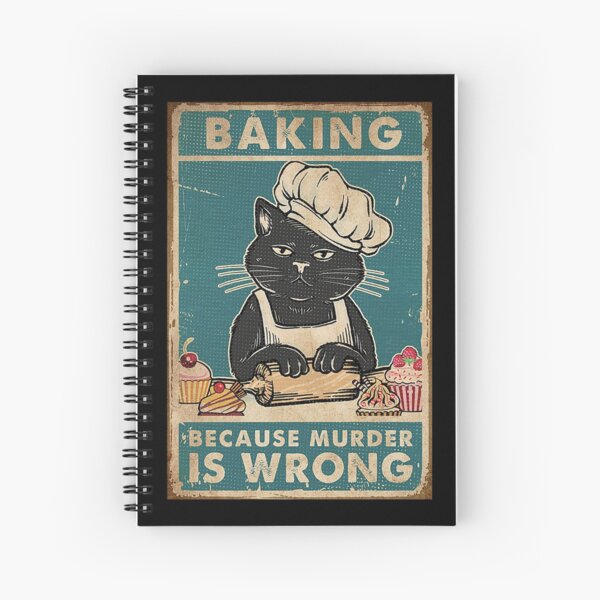 Black Cat Baking because murder is wrong cat lover gifts Spiral Notebook