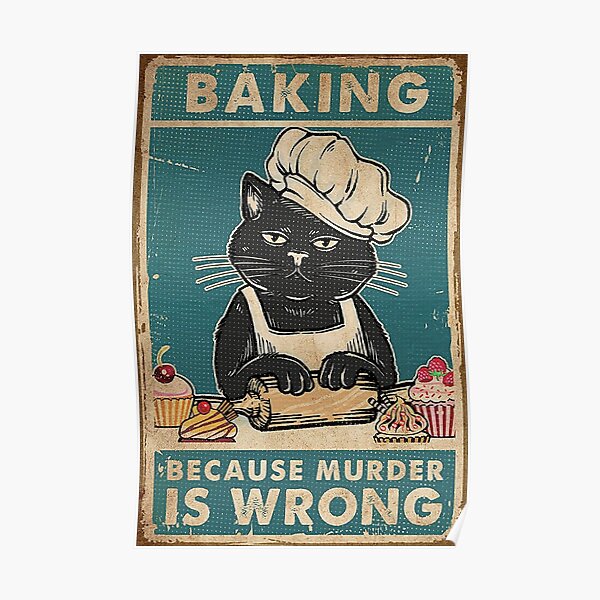Black Cat Baking because murder is wrong cat lover gifts Poster