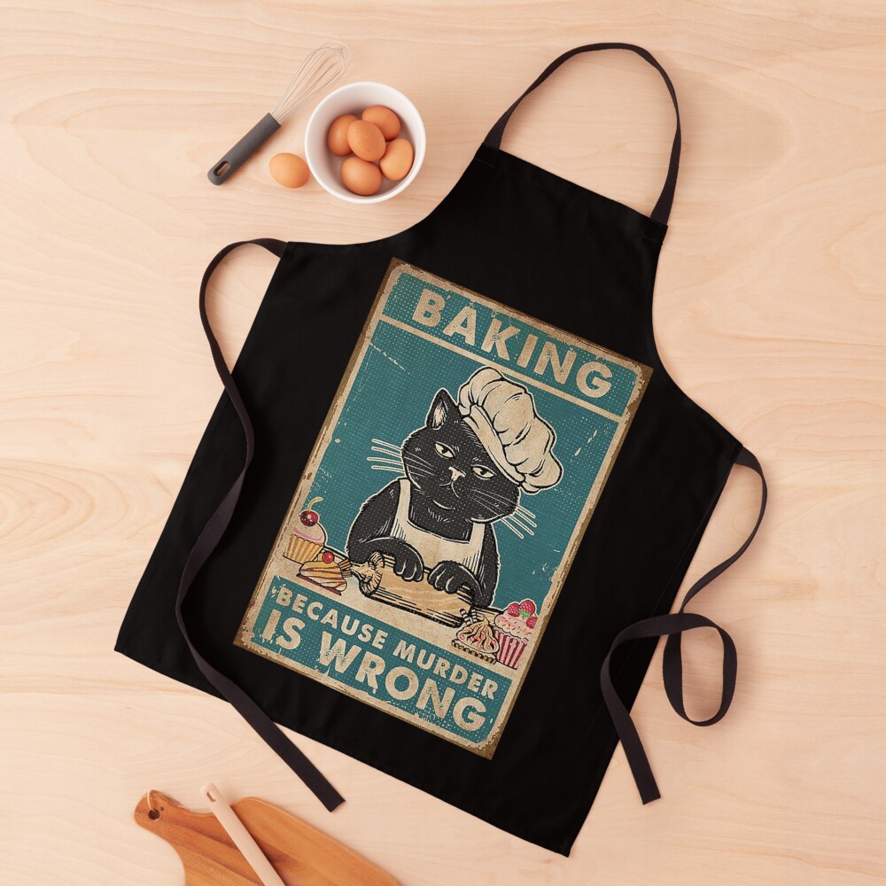Black Cat Baking because murder is wrong cat lover gifts Apron