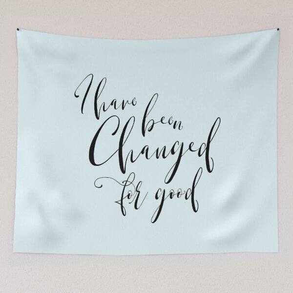 Item preview, I Have Been Changed for Good designed and sold by Theatre Thoughts.