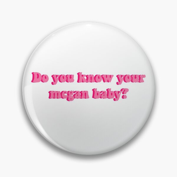 Item preview, Do you know your megan baby  designed and sold by Bribrivz.