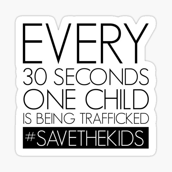 Save The Kids Child Trafficking Statistics Sticker