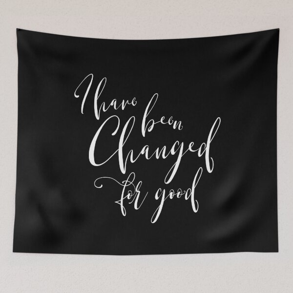Item preview, I Have Been Changed for Good designed and sold by Theatre Thoughts.