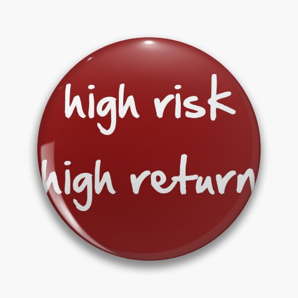 Item preview, High Risk High Return designed and sold by PaulS34.