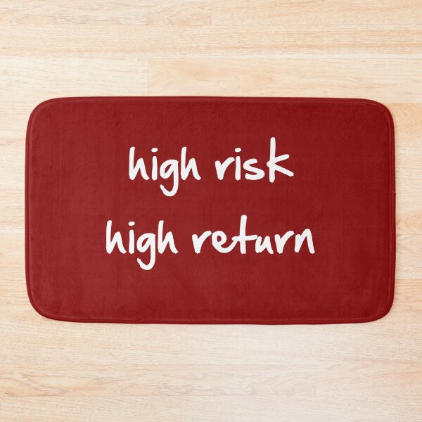 Item preview, High Risk High Return designed and sold by PaulS34.