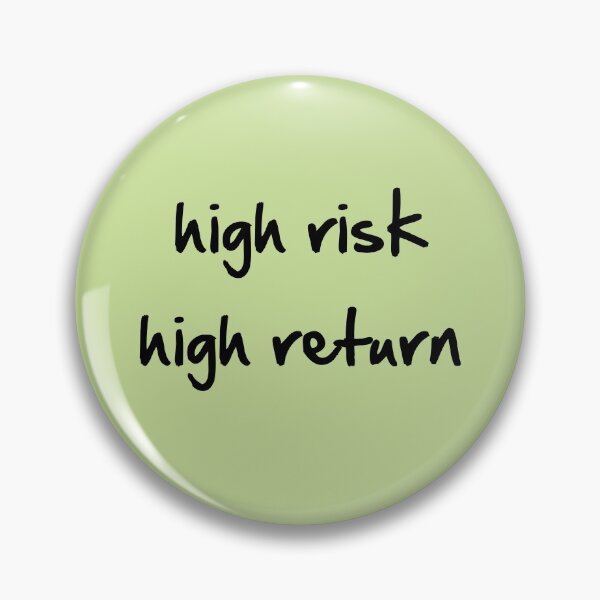 Item preview, high risk high return designed and sold by PaulS34.