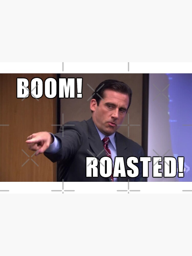 "Boom Roasted!" Poster for Sale by thehollowpoint Redbubble
