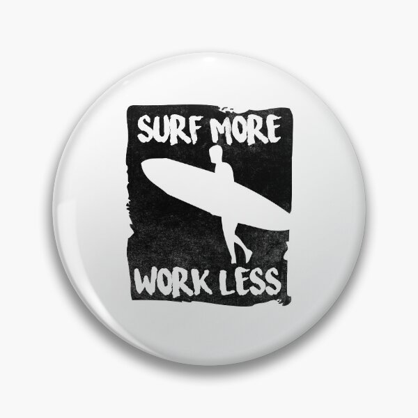 Item preview, Surf More Work Less Novelty Surf designed and sold by SpookshowDesign.